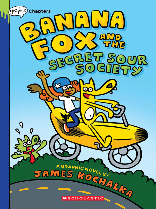 Title details for Banana Fox and the Secret Sour Society by James Kochalka - Available